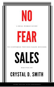 No-fear sales. A Real-World Guide to Customer-Focused Sales Success cover image cdn