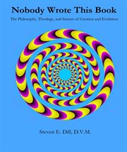 Nobody wrote this book. The Philosophy, Theology, and Science of Creation and Evolution cover image cdn