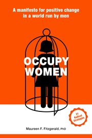 Occupy women : a manifesto for positive change in a world run by men cover image cdn