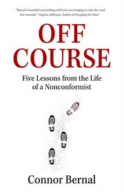 Off course. Five Lessons from the Life of a Nonconformist cover image cdn