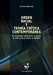 Orden racial y teoría crítica contemporánea. Un acercamiento teórico-crítico al proceso de lucha contra el racismo en Colombia cover image cdn