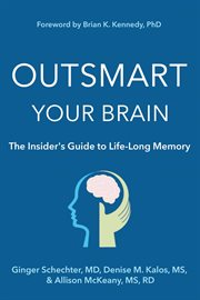 Outsmart your brain : the insider's guide to life-long memory cover image cdn