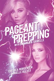 Pageant prepping with chelsea & danielle cover image cdn