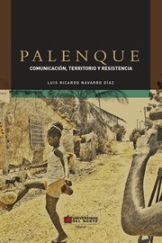 Palenque : comunicación, territorio y resistencia cover image cdn