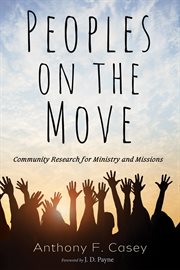 Peoples on the move : community research for ministry and missions cover image cdn