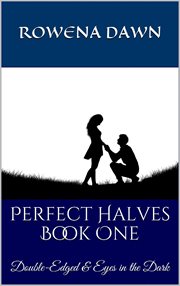 Perfect halves book one. Double-Edged & Eyes in the Dark cover image cdn
