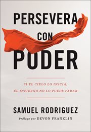 Persevera con poder : si el cielo lo inicia, el infierno no lo puede parar cover image cdn