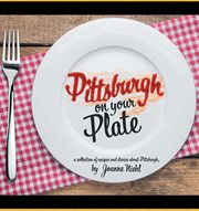 Pittsburgh on your plate : a collection of recipes and stories about Pittsburgh cover image cdn