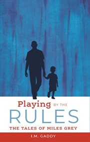 Playing by the rules. The Tales of Miles Grey cover image cdn