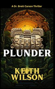 Plunder. A Dr. Brett Carson Thriller cover image cdn