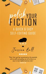 Polish your fiction : a quick & easy self-editing guide cover image cdn