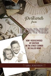 Postcards from lonnie. How I Rediscovered My Brother on the Street Corner He Called Home cover image cdn