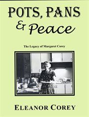 Pots, pans & peace--the legacy of margaret corey cover image cdn