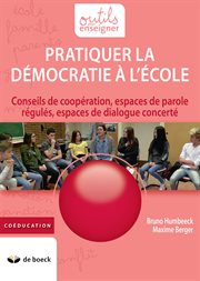 Pratiquer la démocratie à l'école. Conseils de coopération, espaces de parole régulés, espaces de dialogue concerté cover image cdn