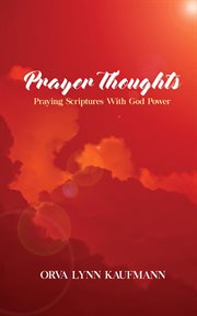 Prayer thoughts. Praying Scriptures With God Power cover image cdn