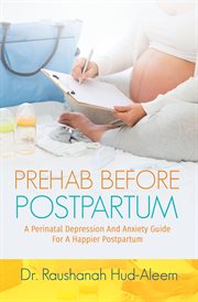 Prehab before postpartum. A Perinatal Depression and Anxiety Guide For a Happier Postpartum cover image cdn