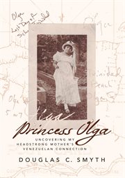Princess olga. Uncovering My Headstrong Mother's Venezuelan Connection cover image cdn