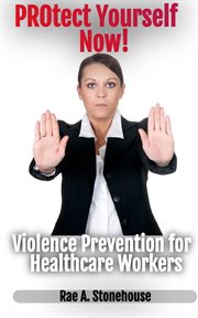Protect yourself now! violence prevention for healthcare workers cover image cdn