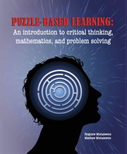 Puzzle-based learning : introduction to critical thinking, mathematics, and problem solving cover image cdn