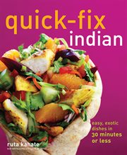 Quick-fix indian. Easy, Exotic Dishes in 30 Minutes or Less cover image cdn