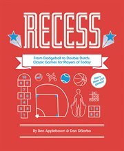 Recess. From Dodgeball to Double Dutch cover image cdn