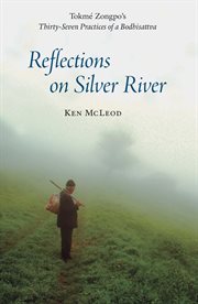 Reflections on silver river. Tokme Zongpo's Thirty-Seven Practices of a Bodhisattva cover image cdn