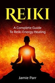 Reiki. A Complete Guide to Reiki Energy Healing cover image cdn