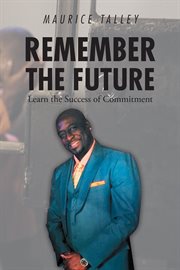 Remember the future. Learn the Success of Commitment cover image cdn