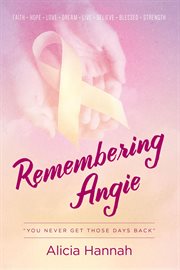 Remembering angie. You Never Get Those Days Back cover image cdn