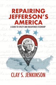 Repairing jefferson's america. A Guide to Civility and Enlightened Citizenship cover image cdn