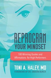 Reprogram your mindset. 100 Winning Quotes and Affirmations for High Performers cover image cdn