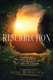 Resurrection. The Story Of Christ After The Passion cover image cdn