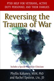 Reversing the trauma of war : a PTSD imagery handbook for veterans, active duty personnel and their families cover image cdn