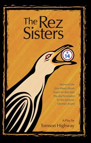 The rez sisters : a play in two acts cover image cdn