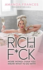 Rich as f*ck : more money than you know what to do with cover image cdn
