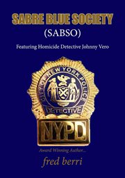 Sabre blue society. Featuring Homicide Detective Johnny Vero cover image cdn