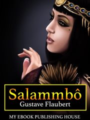 Salammb? : a Romance of Ancient Carthage. Volume III cover image cdn