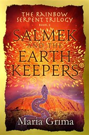 Salmek and the earth keepers. Book 2 in the Rainbow Serpent Trilogy cover image cdn