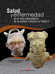 Salud y enfermedad en el arte prehispánico de la cultura Tumaco-La Tolita II (300 a.C.-600 d.C.) cover image cdn