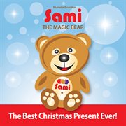 Sami the magic bear: the best christmas present ever! cover image cdn