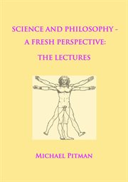 Science and philosophy - a fresh perspective : the lectures cover image cdn