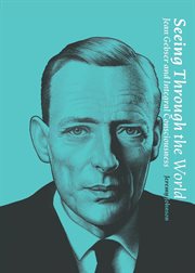 Seeing through the world : Jean Gebser and integral consciousness cover image cdn