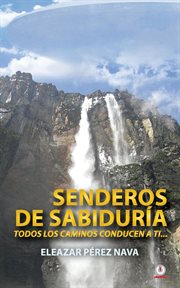 Senderos de sabiduría. Todos los caminos conducen a ti cover image cdn