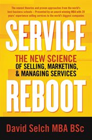 Service reboot : the new science of selling, marketing, and managing services cover image cdn