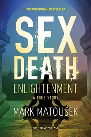 Sex, death, enlightenment : a true story cover image cdn