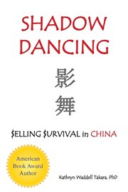 Shadow dancing : $elling $urvival in China cover image cdn