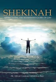 Shekinah. Appreciating the Manifested Glory of God cover image cdn
