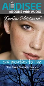 Six Months to Live : Dawn Rochelle Series, Book 1 cover image cdn