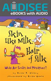 Skin Like Milk, Hair of Silk : What Are Similes and Metaphors? cover image cdn