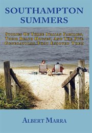 Southampton summers. Stories of Three Italian Families, Their Beach Houses, and the Five Generations that Enjoyed Them cover image cdn
